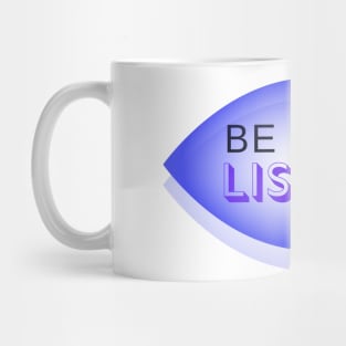 Be Still Listen wisdom wise quotes stillness meditation prayer spiritual Mug